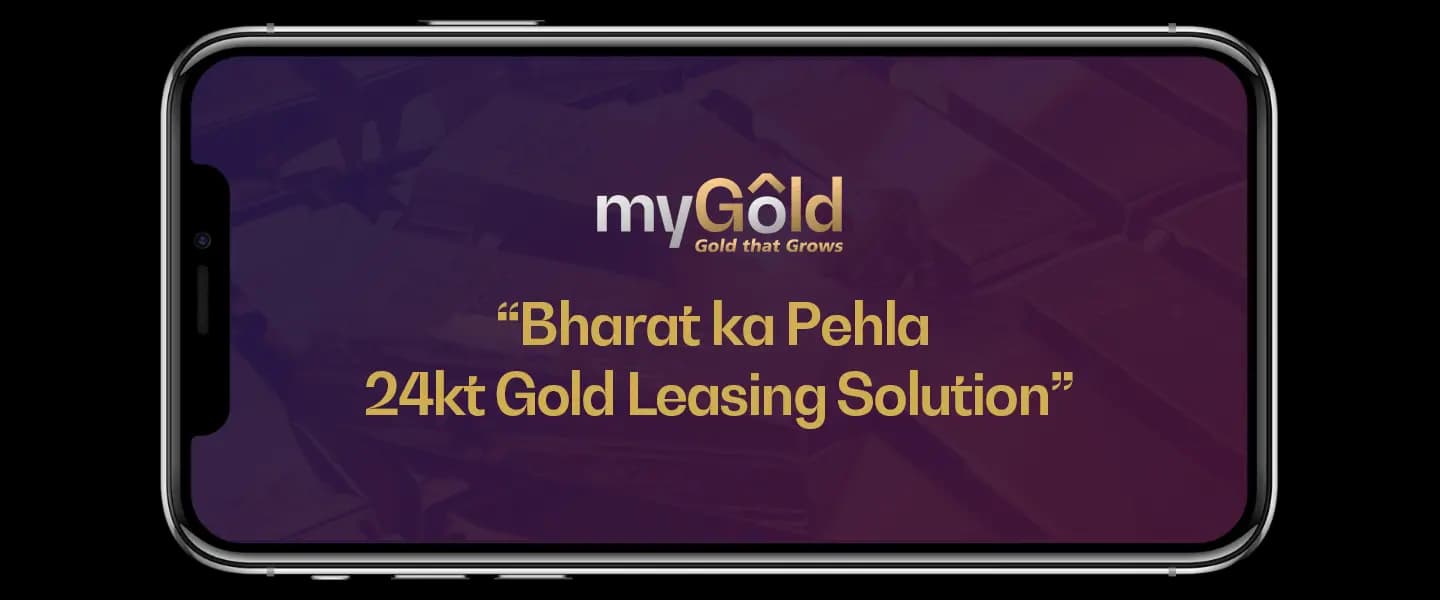 myGold mobile app myGold bharat ka pehla 24kt gold leasing solution